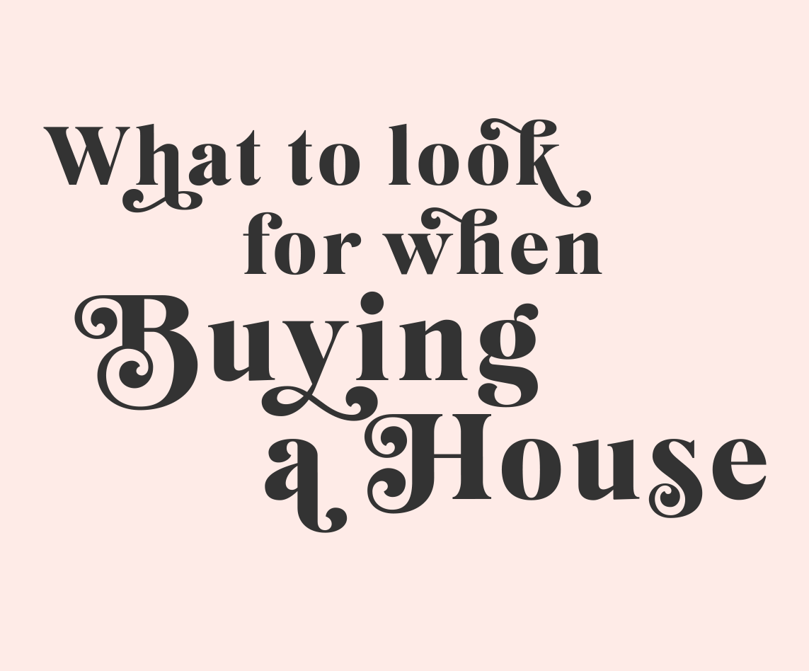 What I look for when Buying a House