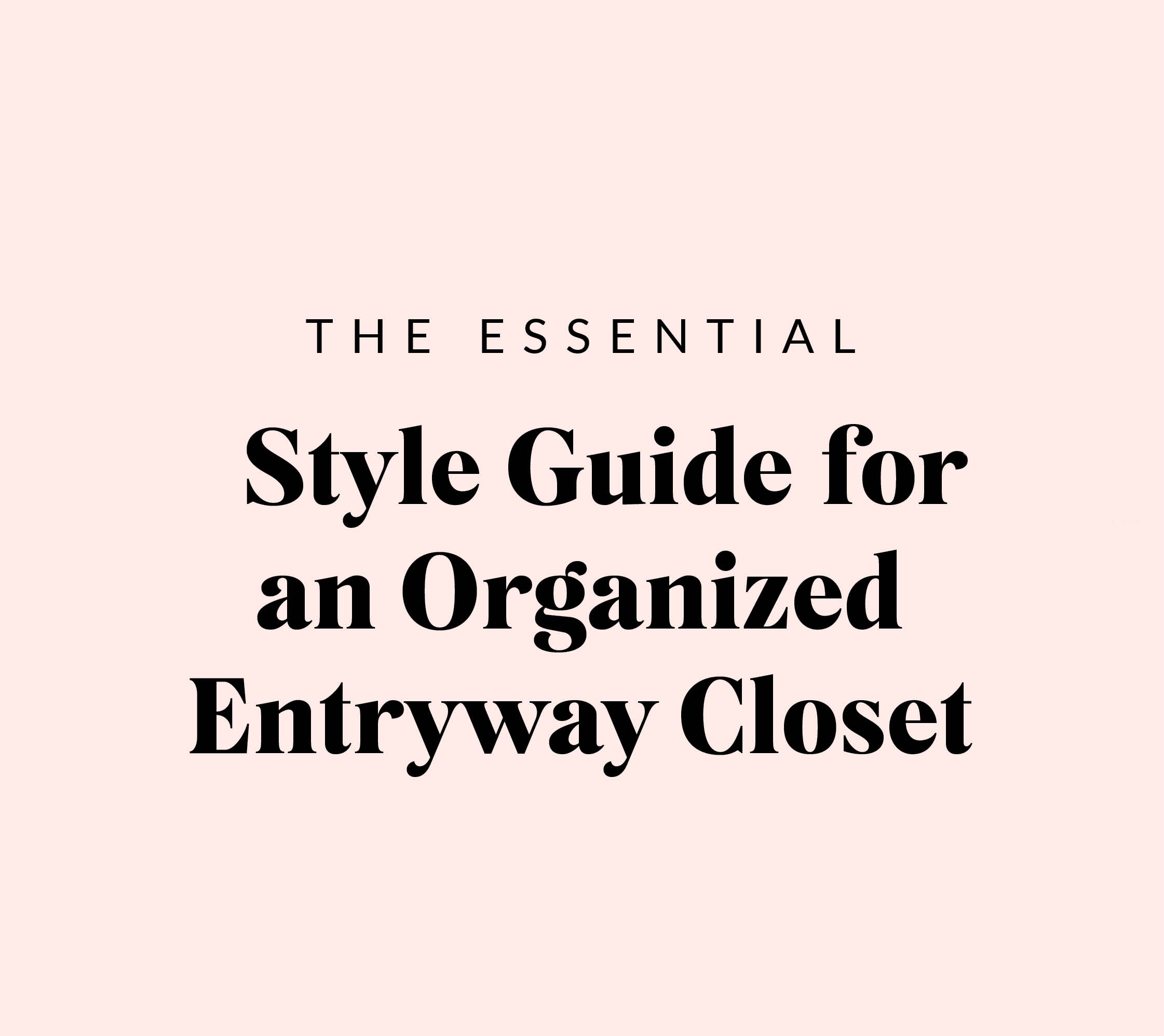Style guide of an organized entryway closet