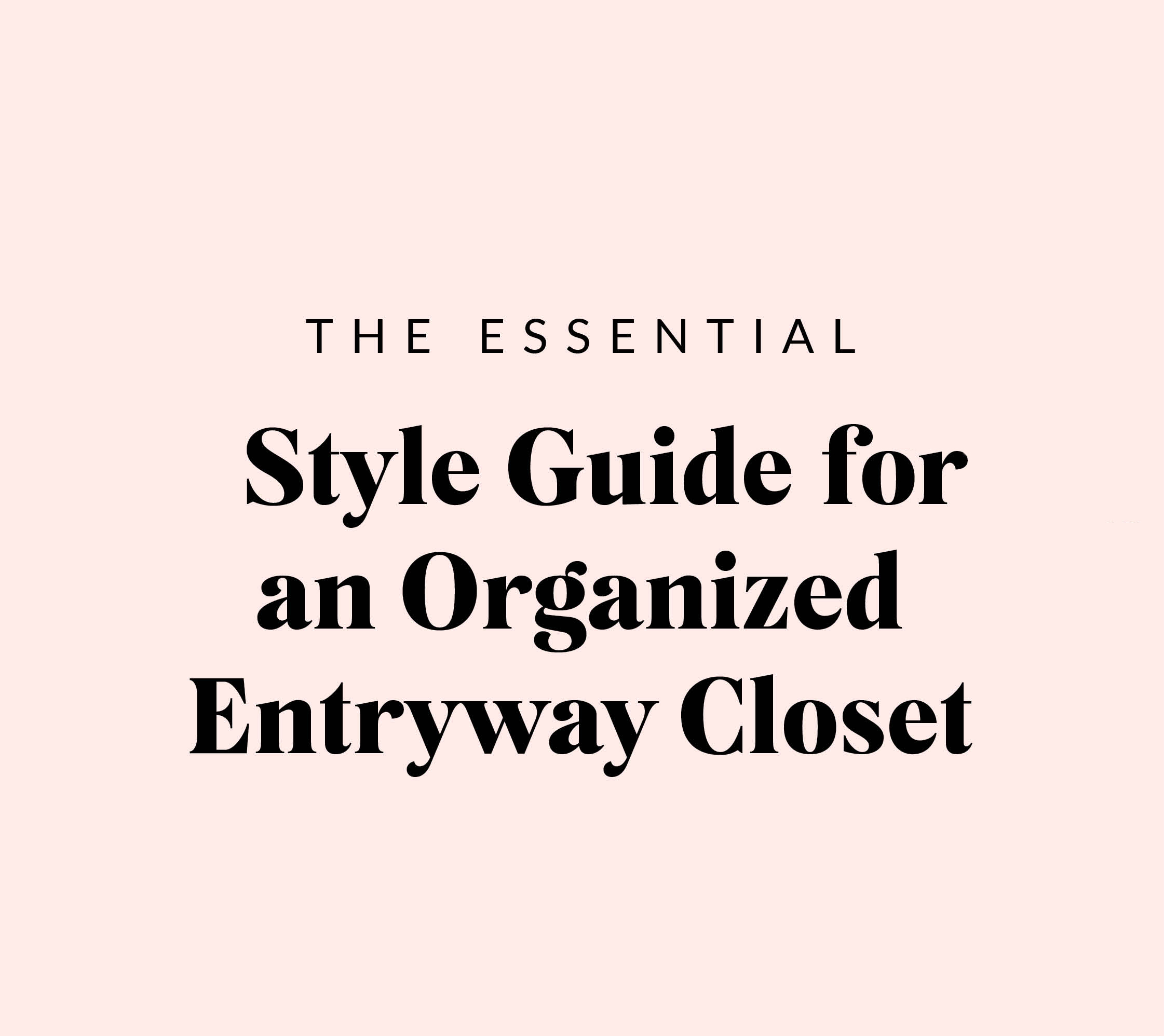 Essential Guide for Organized Entryway Closet | Inspired Closets